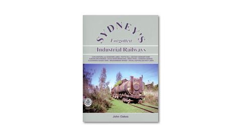 Sydneys Forgotten Industrial Railways